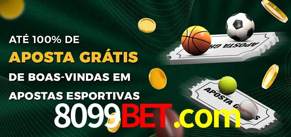 8099bet.com Ate 100% de Aposta Gratis