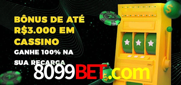 8099bet.com melhor bônus de depósito